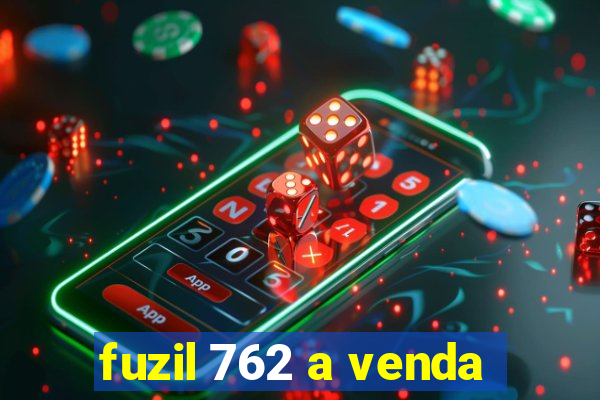 fuzil 762 a venda